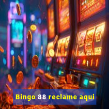 Bingo 88 reclame aqui